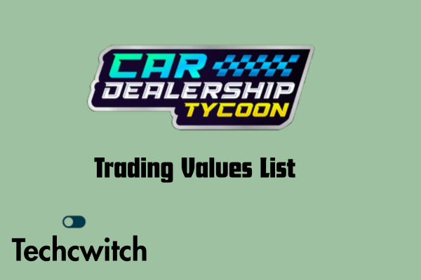 car dealership tycoon value list